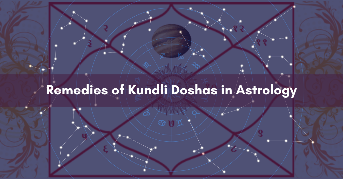 Remedies of Kundli Doshas in Astrology