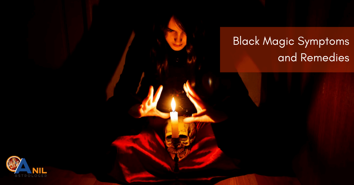 Black Magic Symptoms and Remedies