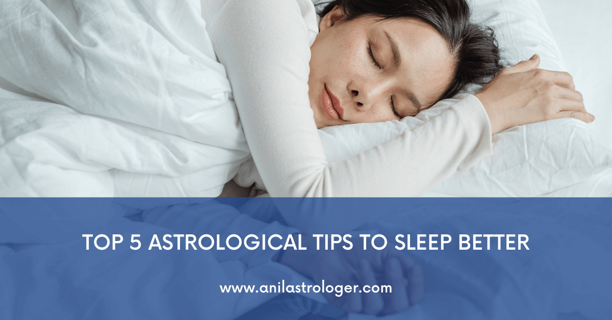 Top 5 Astrological Tips to Sleep Better