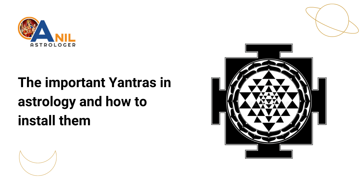 The important Yantras in astrology and how to install them