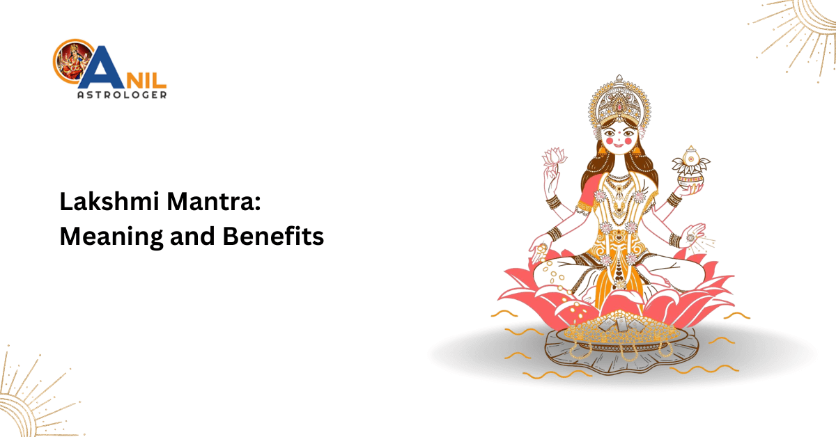 Lakshmi Mantra: Meaning and Benefits