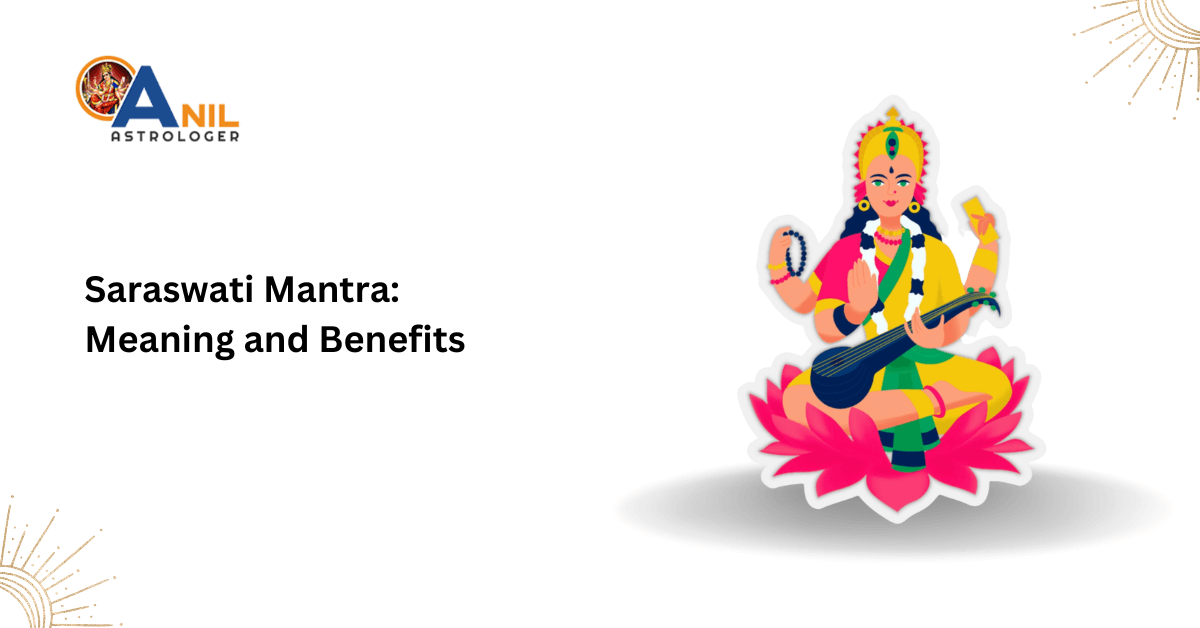 Saraswati Mantra: Meaning and Benefits