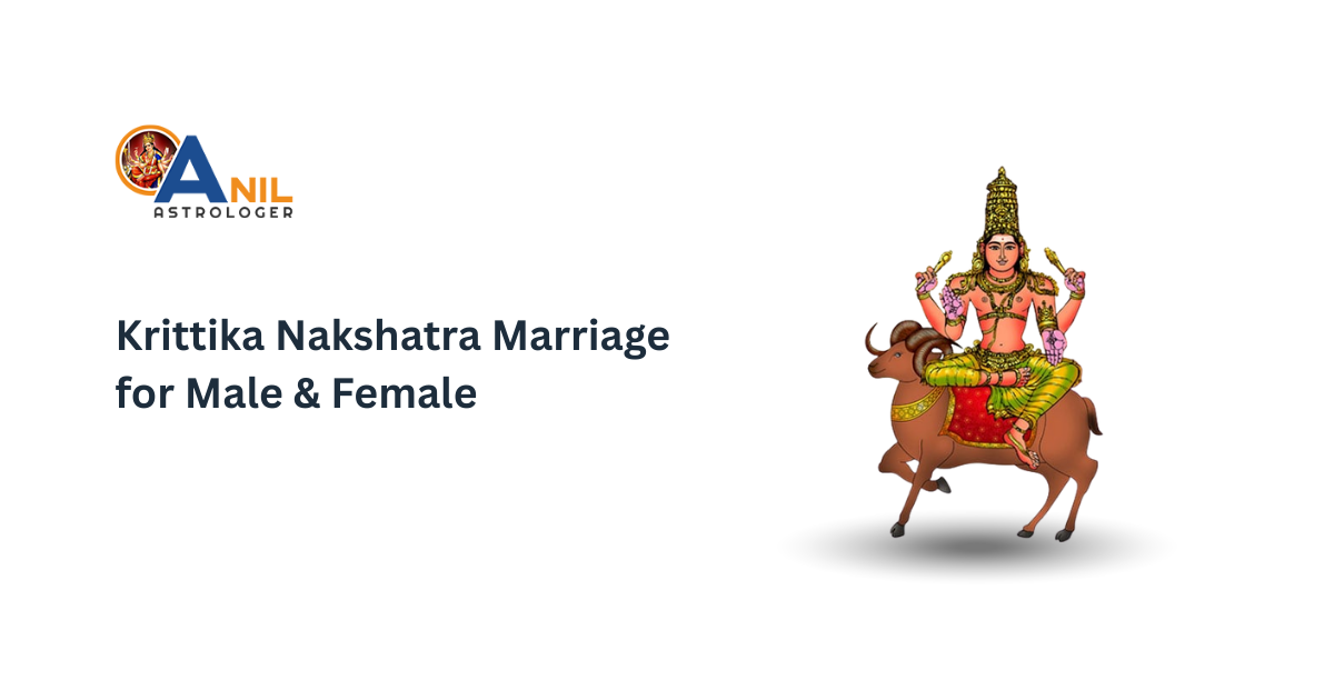 Krittika Nakshatra Marriage for Male & Female  